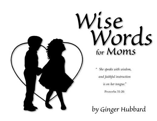 You are currently viewing Wise Words for Moms